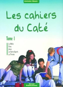 Bertrand.pt - Les Cahiers Du Caté Tome 1 ; La Bible, Dieu, Jésus, Le Saint-Esprit, La Trinité