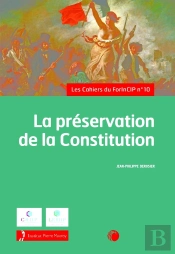 Les Cahiers Du Forincip Tome 10 : La Préservation De La Constitution