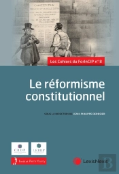 Les Cahiers Du Forincip Tome 8 : Le Réformisme Constitutionnel