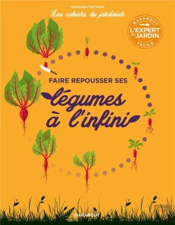 Bertrand.pt - Les Cahiers Du Jardinier - Faire Pousser Ses Legumes A L'Infini