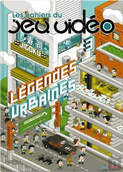 Bertrand.pt - Les Cahiers Du Jeu Vidéo T.3 ; Légendes Urbaines