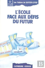 Les Cahiers Du Savoir-Livre ; L'École Face Aux Défis Du Futur
