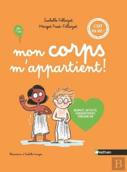 Bertrand.pt - Les Cahiers Filliozat : Mon Corps M'Appartient ! Recpect, Intimité, Consentement, Parlons-En