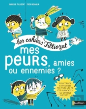 Les Cahiers Filliozat : Surmonter Ses Peurs