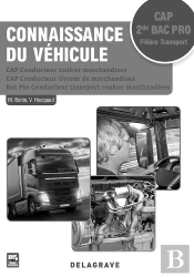 Les Cahiers Industriels : Connaissance Du Véhicule ; Cap,  2de Bac Pro Filière Transport ; Cap Conducteur Routier Marchandises, Cap Conducteur Livreur De Marchandises, Bac Pro Conducteur Transport Ro