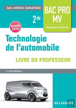 Bertrand.pt - Les Cahiers Industriels : Technologie De L'Automobile ; 2de Bac Professionnel Maintenance De Véhicules ; Livre Du Professeur