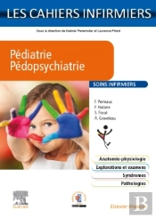 Les Cahiers Infirmiers : Pédiatrie-Pédopsychiatrie ; Soins Infirmiers