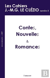 Les Cahiers J.-M.G. Le Clézio T.2 ; Contes, Nouvelles Et Romances (Édition 2009)