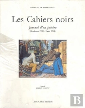 Les Cahiers Noirs : Journal D'Un Peintre 1920-1958