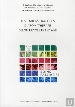 Bertrand.pt - Les Cahiers Pratiques D'Aromathérapie Selon L'École Francaise T.4; Soins Palliatifs