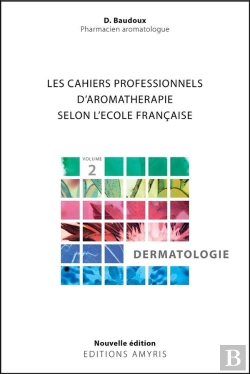 Bertrand.pt - Les Cahiers Professionnels D'Aromathérapie Selon L'École Française Tome 2 : Dermatologie
