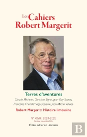 Les Cahiers Robert Margerit N°Xxviii : Terres D'Aventures 2024-2025