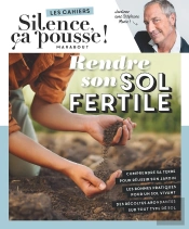 Les Cahiers Silence, Ça Pousse ! Rendre Son Sol Fertile