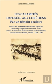 Les Calamités Imposées Aux Chrétiens Par Un Témoin Oculaire