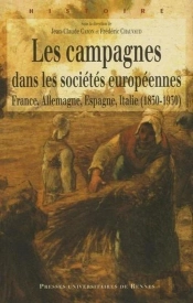 Les Campagnes Dans Les Sociétés Européennes : France, Allemagne, Espagne, Italie (1830-1930)