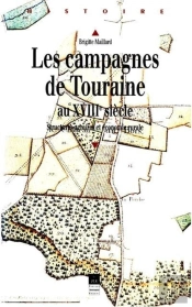 Les Campagnes De Touraine Au Xviiie Siècle ; Structures Agraires Et Économie Rurale
