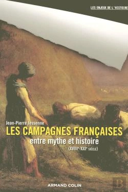 Bertrand.pt - Les Campagnes Françaises Entre Mythe Et Histoire ; Xviiiè - Xxiè Siècle
