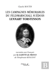 Les Campagnes Mémorables Du Feldmarschall Suédois Lennart Torstenson