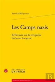 Les Camps Nazis ; Réflexions Sur La Réception Littéraire Française