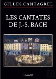 Les Cantates De J.-S. Bach