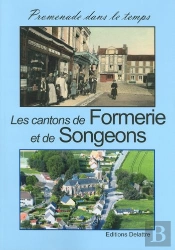 Les Cantons De Formerie Et De Songeons, Promenade Dans Le Temps
