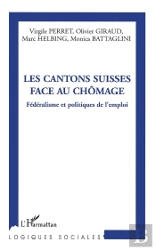 Les Cantons Suisses Face Au Chômage ; Fédéralisme Et Politiques De L'Emploi
