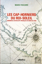 Les Cap-Horniers Du Roi Soleil ; Commerce Interlope Français En Mer Du Sud