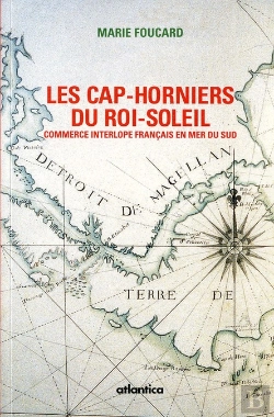 Bertrand.pt - Les Cap-Horniers Du Roi Soleil ; Commerce Interlope Français En Mer Du Sud