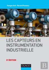 Les Capteurs En Instrumentation Industrielle (8e Édition)