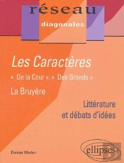 Les Caracteres De La Cour, Des Grands ; Litterature Et Debats D'Idees