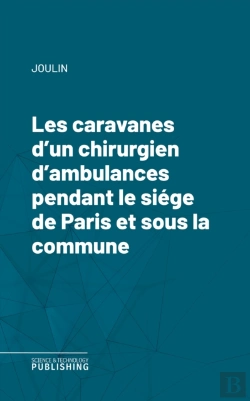Bertrand.pt - Les Caravanes D'Un Chirurgien D'Ambulances Pendant Le Siege De Paris Et Sous La Commune