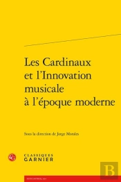 Les Cardinaux Et L'Innovation Musicale A L'Epoque Moderne