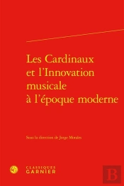 Les Cardinaux Et L'Innovation Musicale À L'Époque Moderne