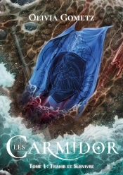 Les Carmidor Tome 1 : Trahir Et Survivre