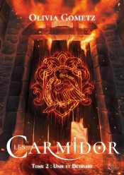 Les Carmidor Tome 2 : Unir Et Détruire