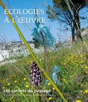 Les Carnet Du Paysage Tome 19 : Écologies À L'Oeuvre