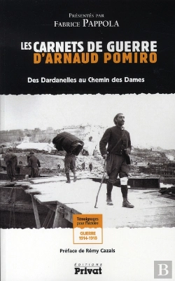 Bertrand.pt - Les Carnets De Guerre D'Arnaud Pomiro ; Des Dardanelles Au Chemin Des Dames