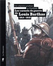 Les Carnets De Guerre De Louis Barthas (1914-1918)