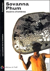 Les Carnets De La Création ; Sovanna Phum ; Théâtre D'Ombres