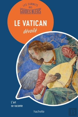 Bertrand.pt - Les Carnets Des Guides Bleus : Le Vatican Dévoilé