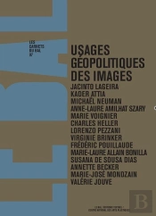 Les Carnets Du Bal 7 ; Usages Géopolitiques Des Images
