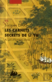 Les Carnets Secrets De Li Yu ; Au Gré D'Humeurs Oisives