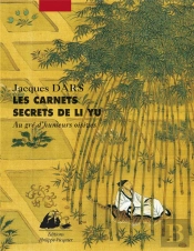 Les Carnets Secrets De Li Yu ; Au Gré D'Humeurs Oisives