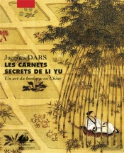 Les Carnets Secrets De Li Yu ; Un Art Du Bonheur En Chine