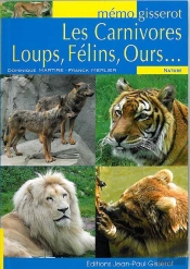 Les Carnivores, Loups, Félins, Ours...