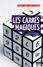 Les Carrés Magiques ; Du Lo Shu Au Sudoku