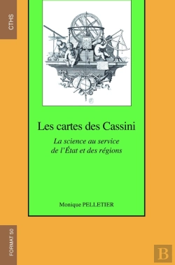 Bertrand.pt - Les Cartes Des Cassini ; La Science Au Service De L'Etat Et Des Régions