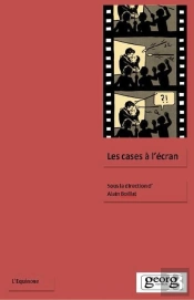 Les Cases À L'Écran : Bande Dessinée Et Cinéma En Dialogue