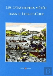 Les Catastrophes Météo Dans Le Loir-Et-Cher