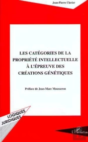 Les Categories De La Propriete Intellectuelle A L'Epreuve Des Creations Genetiques